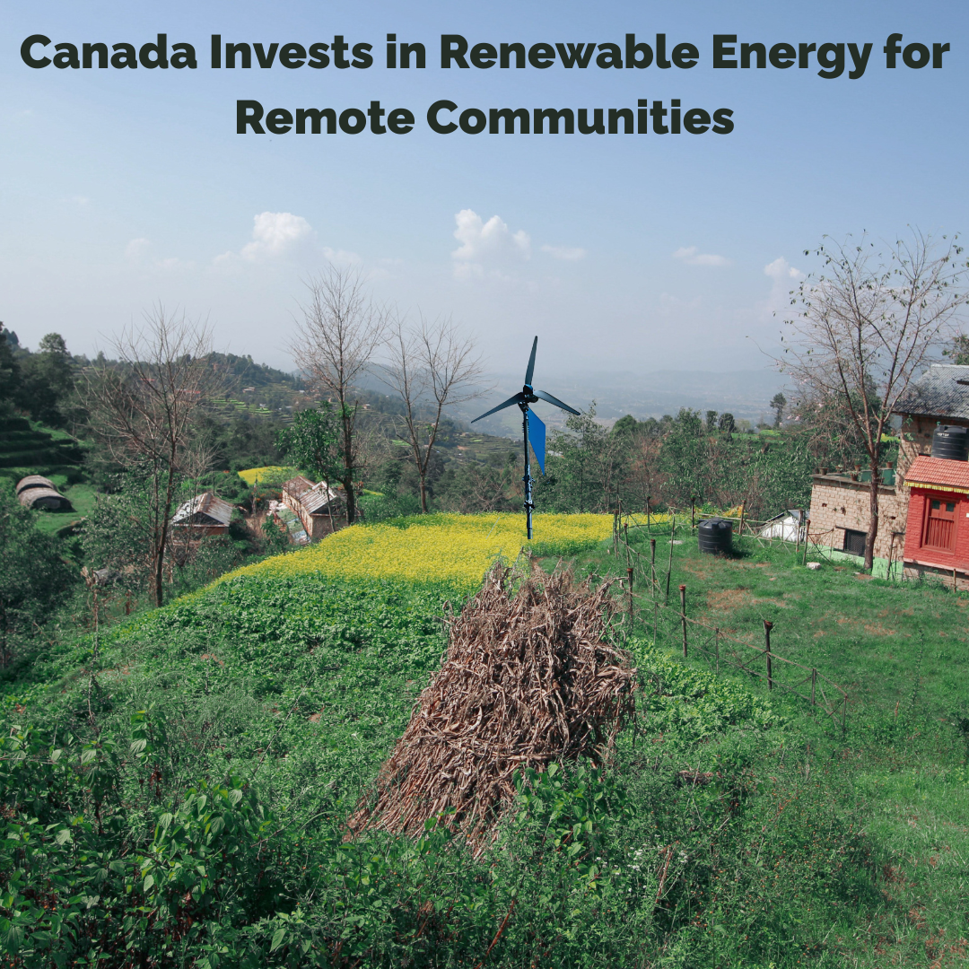 Canada Invests in Renewable Energy for Remote Communities