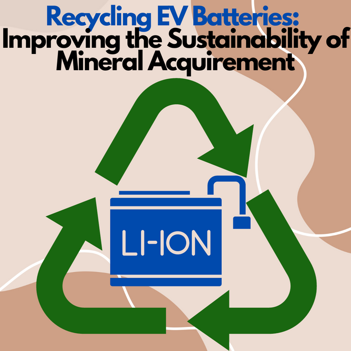 Recycling EV Batteries: Improving the Sustainability of Mineral Acquirement
