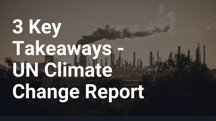 3 Key Takeaways - UN Climate Change Report