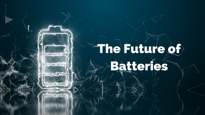 The Future of Batteries