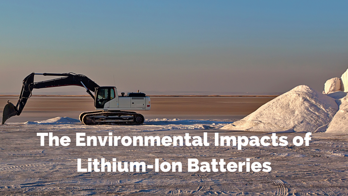 The Environmental Impacts of Lithium-Ion Batteries