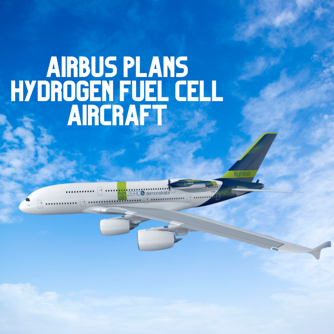 Airbus Plans Hydrogen Fuel Cell Aircraft