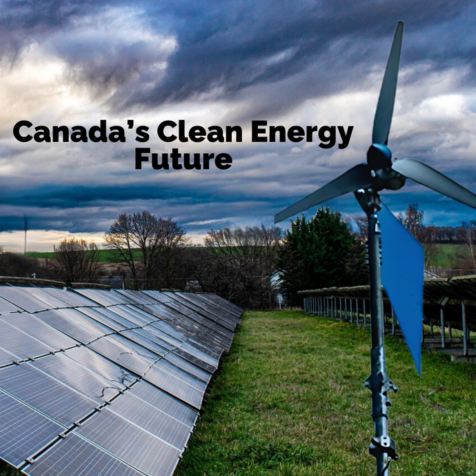 Canada’s Clean Energy Future: Leading the Way