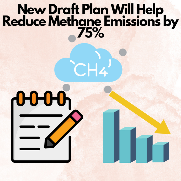 New Draft Plans Will Help Reduce Methane Emissions by 75%