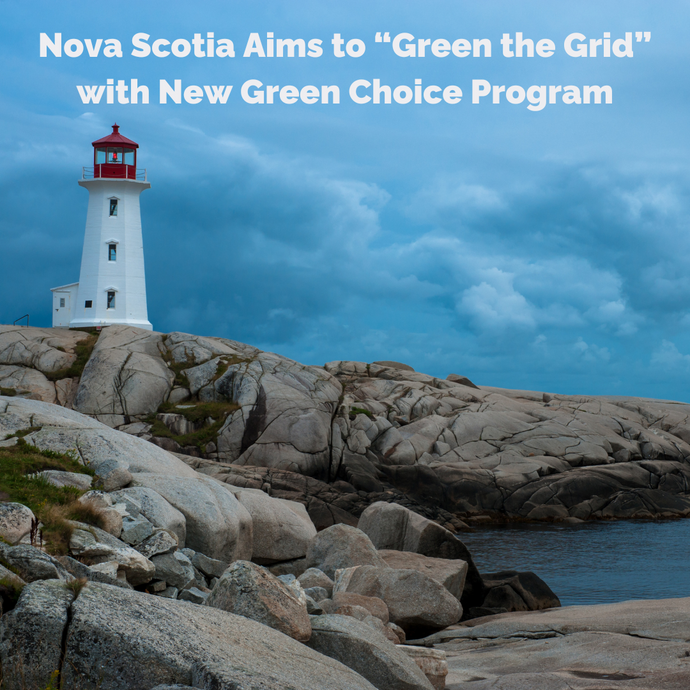 Nova Scotia Aims to "Green the Grid" with New Green Choice Program