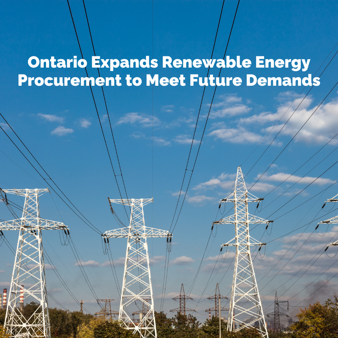 Ontario Expands Renewable Energy Procurement to Meet Demand