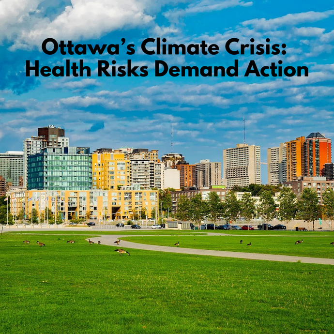 Ottawa’s Climate Crisis: Health Risks Demand Action