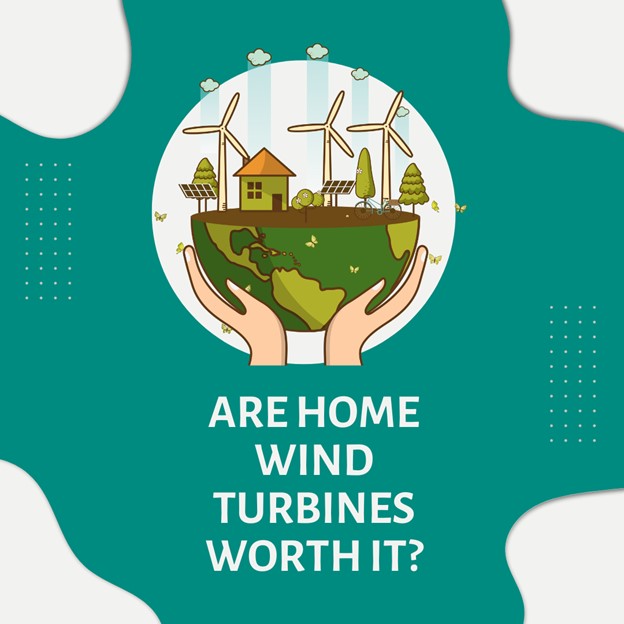 Are Home Turbines Worth the Investment?