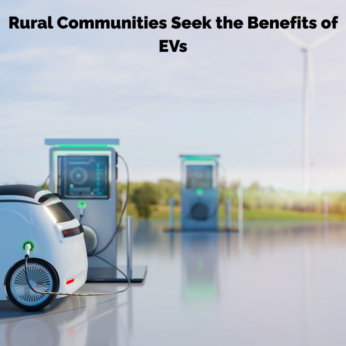 Rural Communities Seek the Benefits of EVs