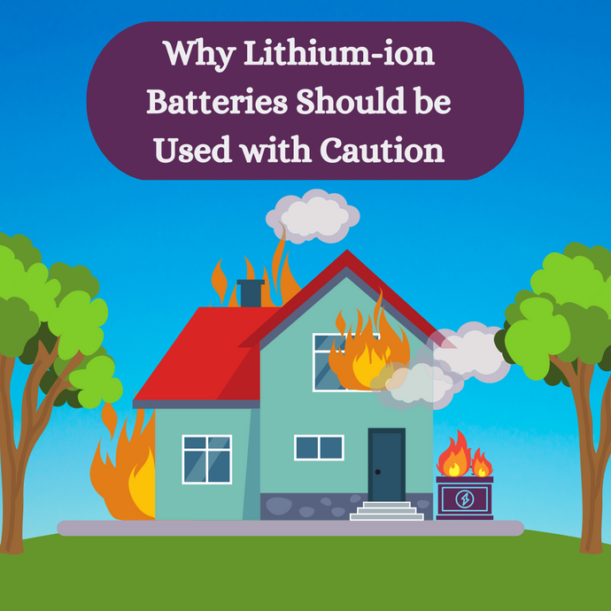 Why Lithium-ion Batteries Should Be Used With Caution