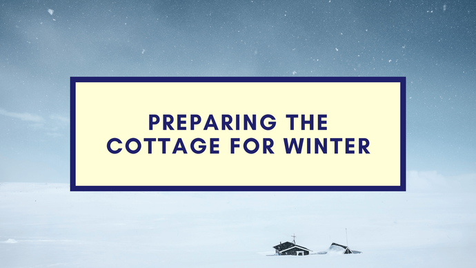 How To Winterize Your Cottage