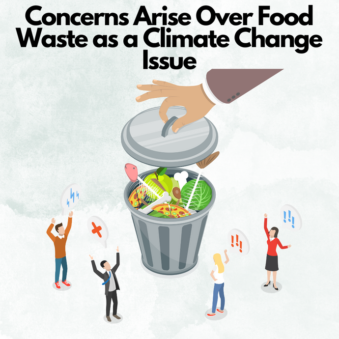 Concerns Arise Over Food Waste as a Climate Change Issue